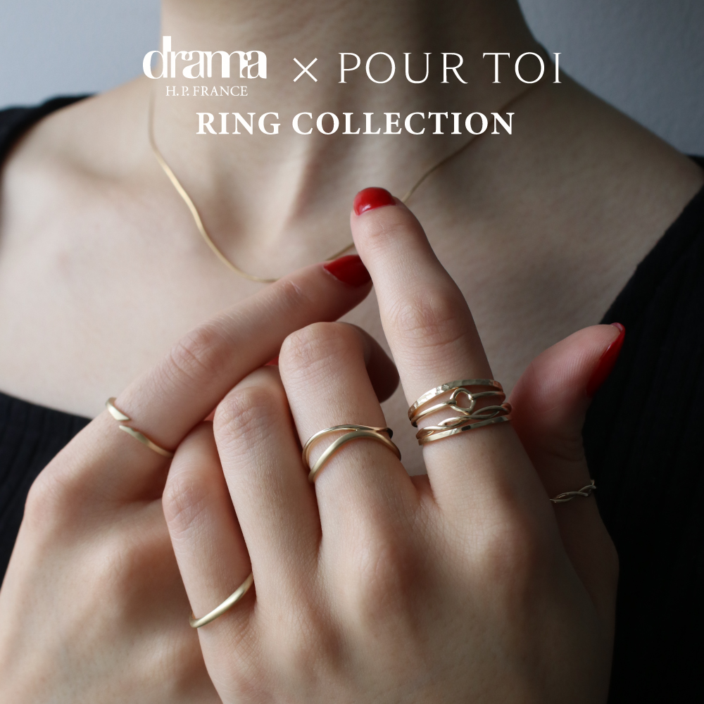 drama H.P.FRANCE × POUR TOI RING COLLECTION / drama H.P.FRANCE
