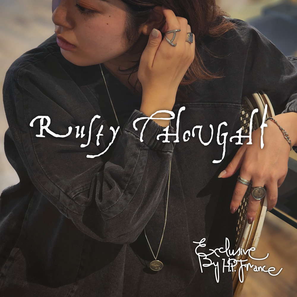 Rusty Thought 2023 Fall Winter Selection | H.P.FRANCE公式サイト